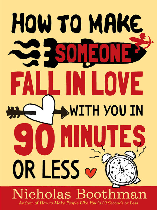 Title details for How to Make Someone Fall in Love With You in 90 Minutes or Less by Nicholas Boothman - Available